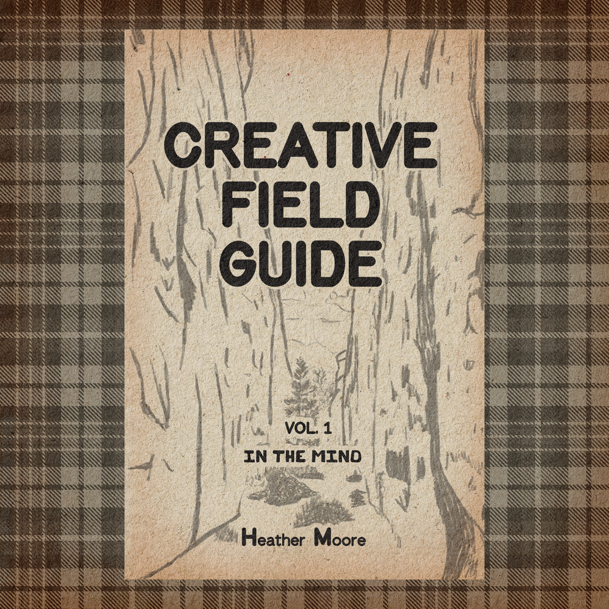 Creative Field Guide Vol. 1: In the Mind